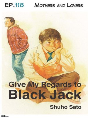 cover image of Give My Regards to Black Jack--Ep.118 Mothers and Lovers (English version)
